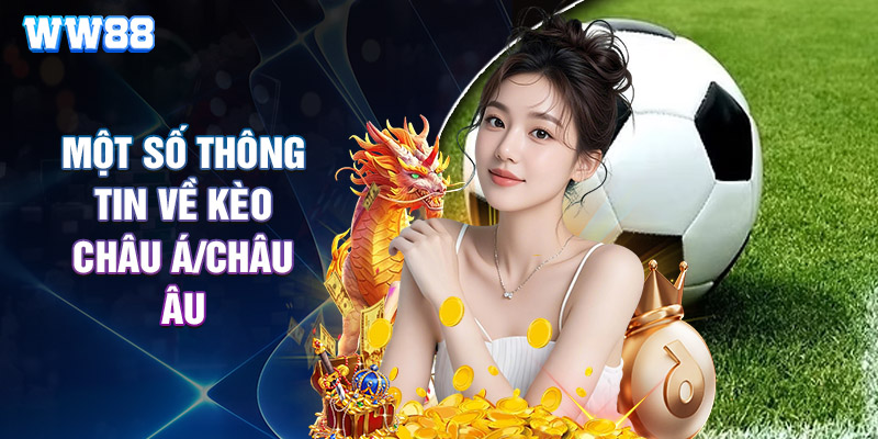 Một Số Thông Tin Về Kèo Châu Á/Châu Âu