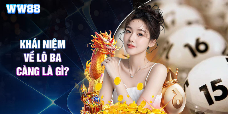 Khái Niệm Về Lô Ba Càng Là Gì?
