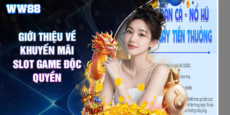 Giới Thiệu Về Khuyến Mãi Slot Game Độc Quyền
