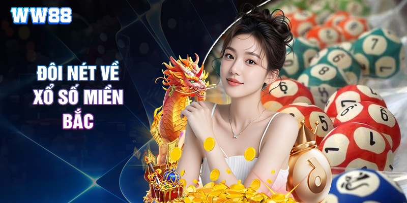 Đôi Nét Về Xổ Số Miền Bắc