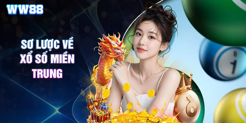 Sơ Lược Về Xổ Số Miền Trung