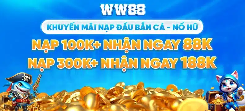 khuyen-mai-ww88-nap-dau-ban-ca-no-hu