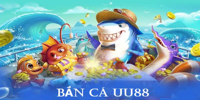 Những ưu điểm nổi bật của game bắn cá tại UU88