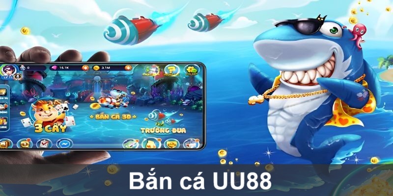 Tìm hiểu tổng quan về bắn cá UU88