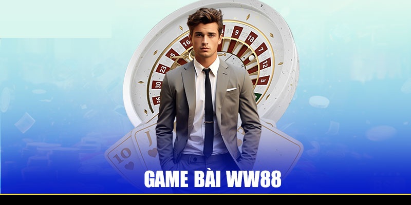 Thông tin cơ bản về sảnh game bài Ww88